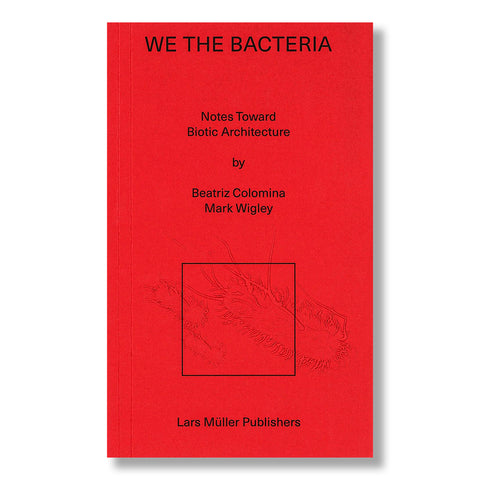 We the Bacteria: Notes Toward Biotic Architecture
