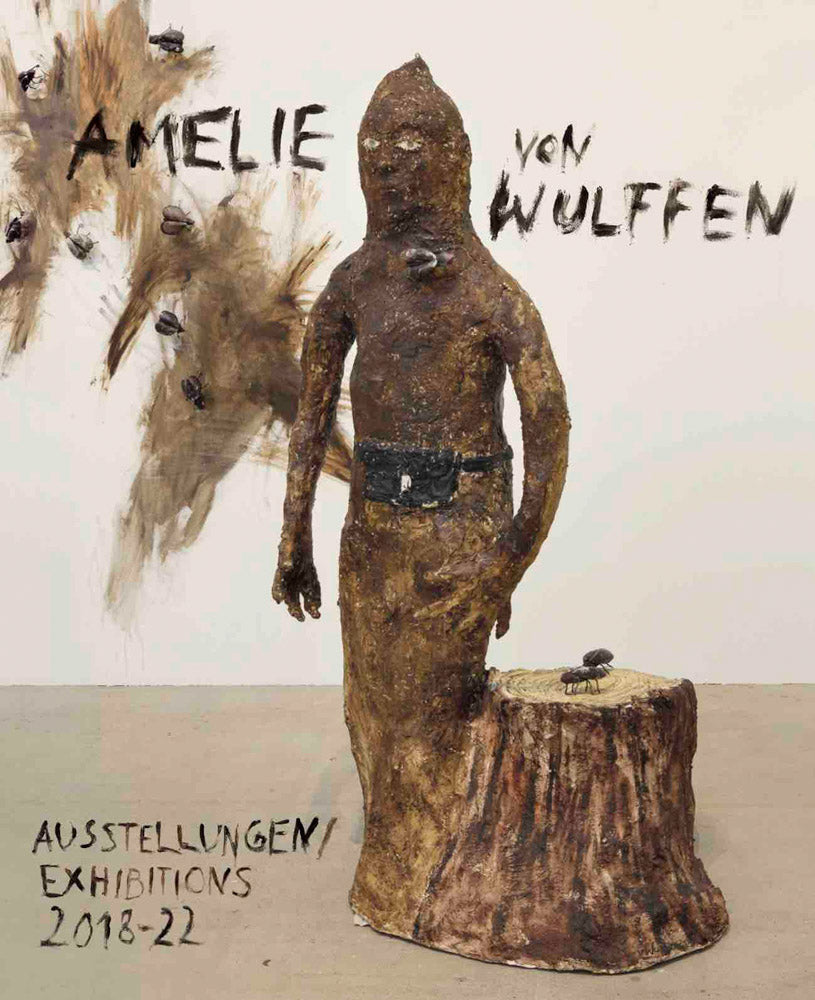 Amelie von Wulffen: Exhibitions 2018-2022