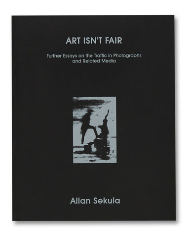 Allan Sekula: Art Isn't Fair