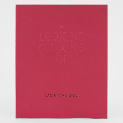 Cameron Crone: A Looking Glass of
