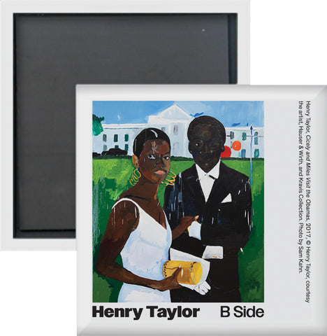 Henry Taylor: B Side Magnet (Cicely and Miles Visit the Obamas)