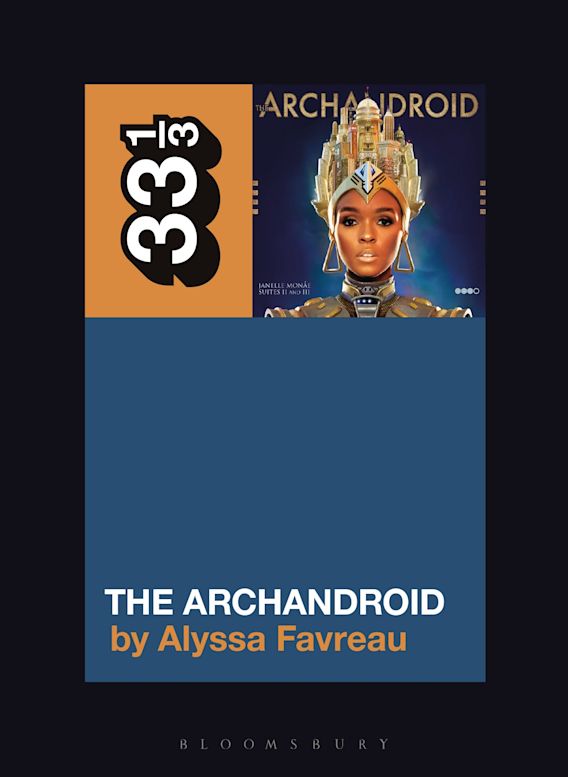 33 1/3 Janelle Monae's The ArchAndroid