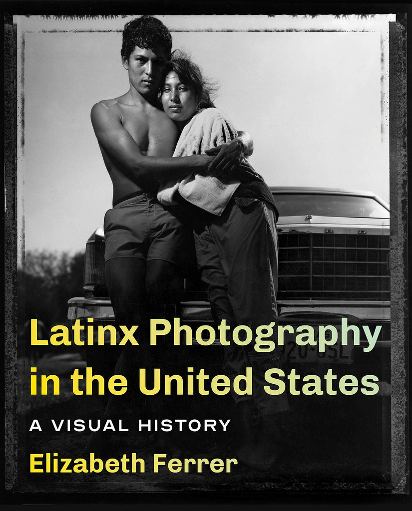 Latinx Photography in the United States: A Visual History