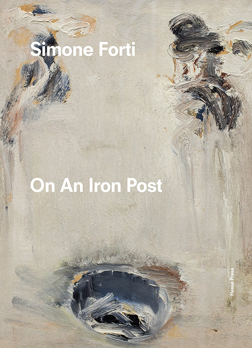 Simone Forti: On An Iron Post