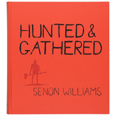 Senon Williams: Hunted & Gathered (Signed)
