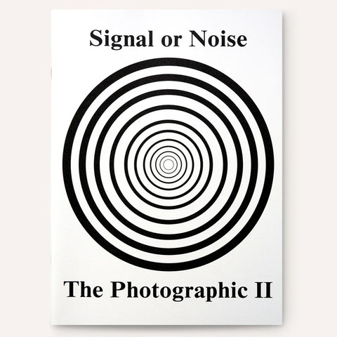 Signal or Noise: The Photographic II