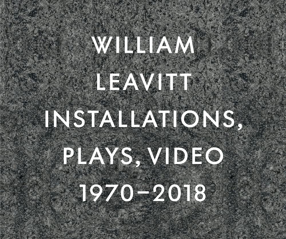William Leavitt: Installations, Plays, Video 1970-2018