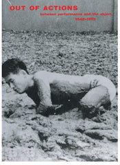 アート・デザイン・音楽 Out of Actions 1949-1979 Out of Actions: Between Performance and the Object, 1949-1979