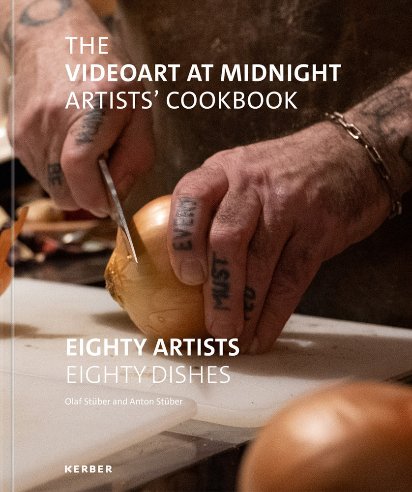 The Videoart at Midnight Artists' Cookbook: Eighty Artists/ Eighty Dishes